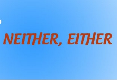 Cấu trúc Neither/Either, cách dùng trong Tiếng Anh