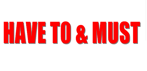 Cách dùng Must và Have to trong Tiếng Anh