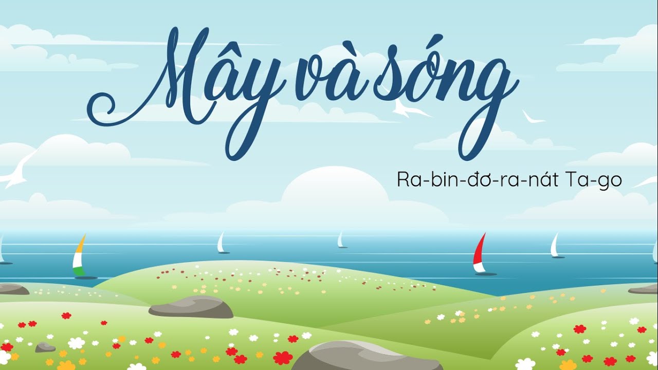 Phân tích bài “Mây và sóng” của nhà thơ R.Ta-go ngắn và hay nhất