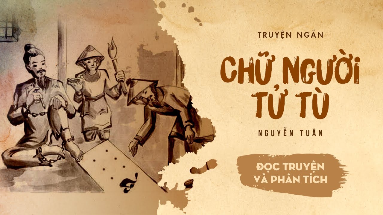 Phân tích “Chữ người tử tù” học sinh giỏi – tác giả Nguyễn Tuân