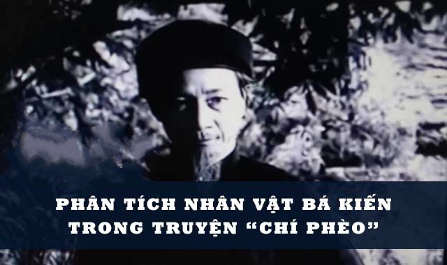 Phân tích nhân vật Bá Kiến chi tiết trong tác phẩm “Chí Phèo”