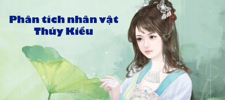 Phân tích Thúy Kiều tác giả Nguyễn Du – trích “Kim Vân Kiều Truyện”