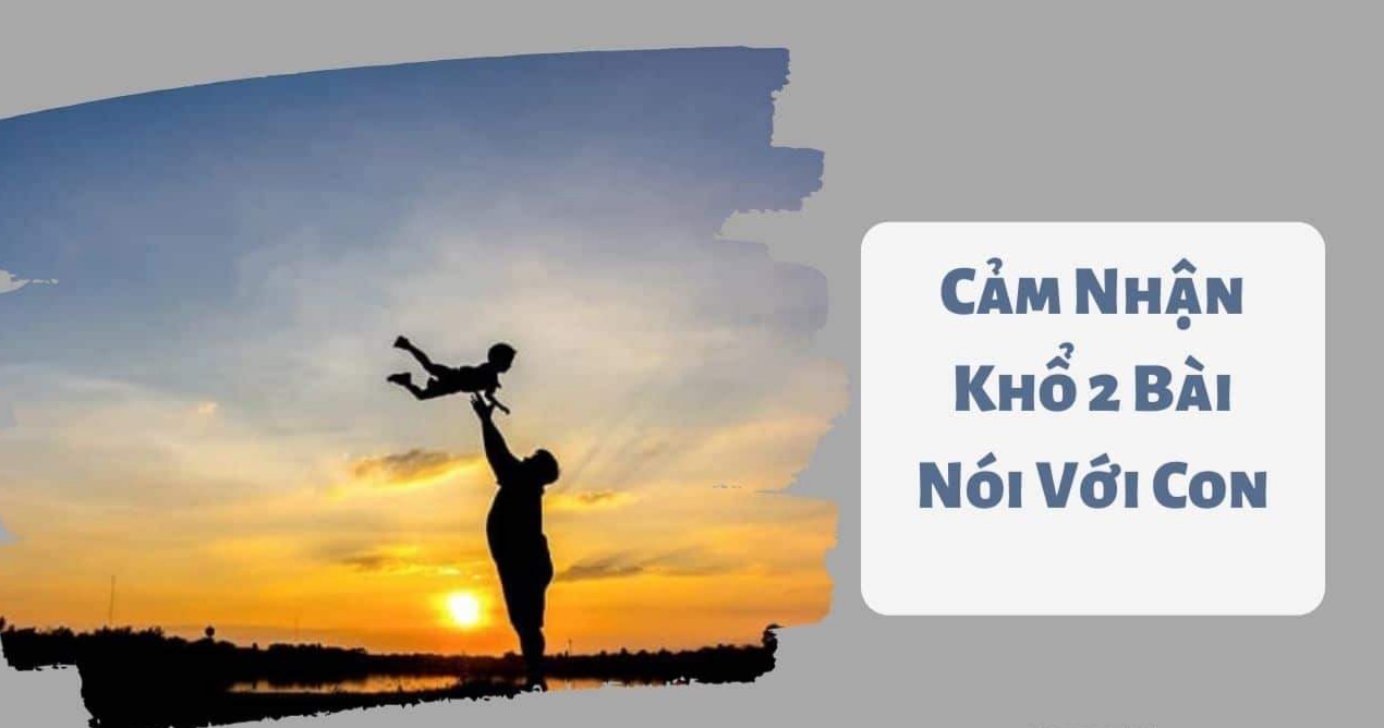 Phân tích khổ cuối “Nói với con” của Y Phương hay và đầy đủ nhất