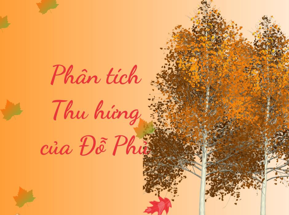Phân tích “Thu hứng” (Cảm xúc mùa thu) – Đỗ Phủ đầy đủ và đặc sắc nhất