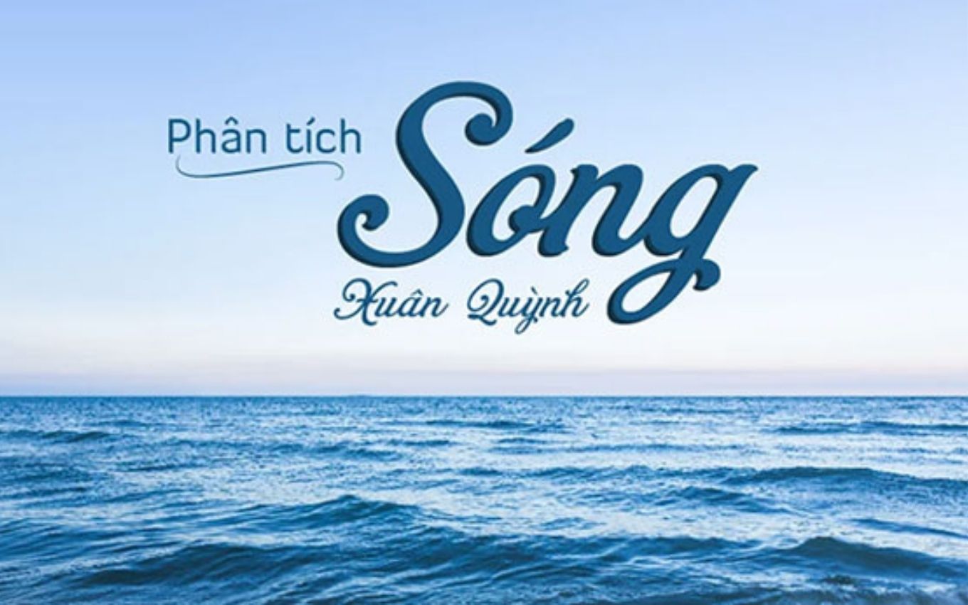 Phân tích khổ 5 6 bài “Sóng” – Xuân Quỳnh hay và đầy đủ nhất
