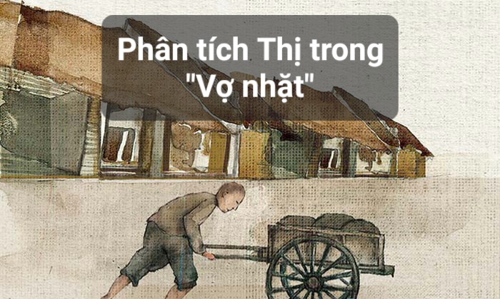 Phân tích Thị trong “Vợ nhặt” tác giả Kim Lân ngắn gọn nhất