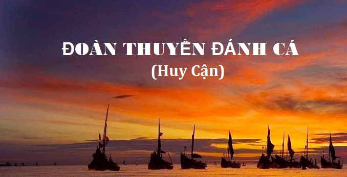 Phân tích khổ 6 bài “Đoàn thuyền đánh cá” – Huy Cận đầy đủ nhất
